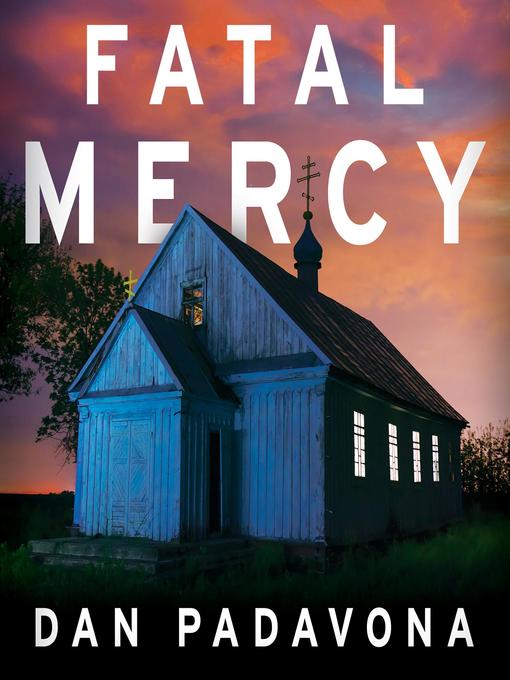 Title details for Fatal Mercy by Dan Padavona - Available